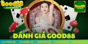 Đánh giá GOOD88