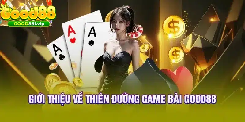 Game bài GOOD88 mang đến trải nghiệm mượt mà