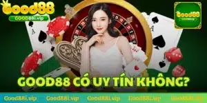 GOOD88 có uy tín không