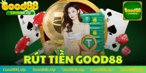 Rút tiền GOOD88