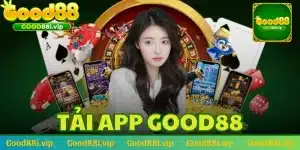 Tải app GOOD88